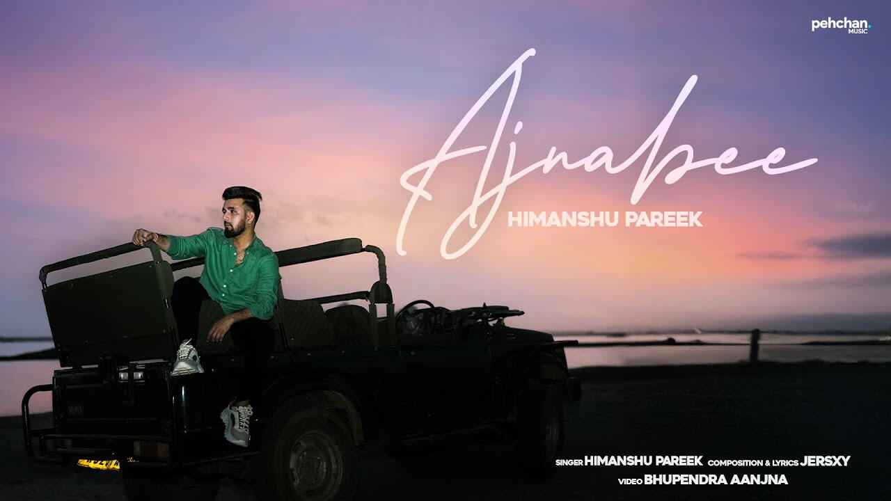 Ajnabee | Official Music Video